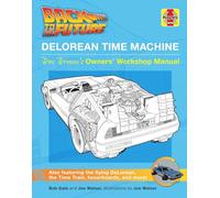 Back to the Future: Delorean Time Machine: Doc Brown's Owner's Workshop Manual (Haynes Manual)