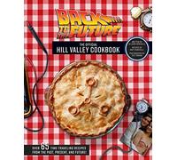 Back to the Future: The Official Hill Valley Cookbook