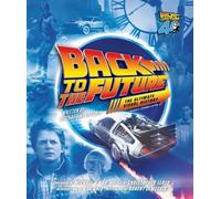 Back to the Future Ultimate Visual History : Revised and Expanded Edition