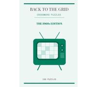 Back to the Grid: 100 Crossword Puzzles - The 1960s Edition (The Decades Series)