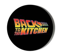 Back to the Kitchen Humour - Back to the Future Joke - 45MM MEDIUM FRIDGE MAGNET