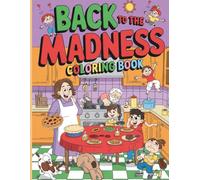 Back to the Madness A Family Chaos and Granbery Sauce Coloring Book: A Hilarious Thanksgiving Adventure for Kids & Families!