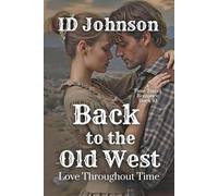 Back to the Old West: A Time Travel Romance: Love Throughout Time Book 10