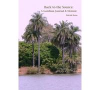 Back to the Source: A Gambian Journal & Memoir