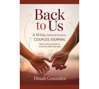 Back to Us:: A 30-Day Second Chance Couples Journal Daily Writing Prompts to Reconnect After Time Apart