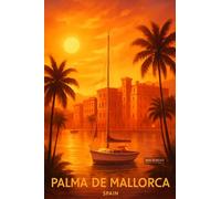 BACK TO VINTAGE Palma De Mallorca At Sunset - A4 Travel City Poster Wall Art Home Decor Art Print with Iconic Landmarks and Global Views for Culture Inspired