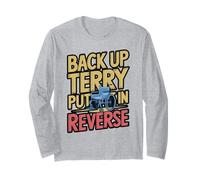 Back Up Terry Put It in Reverse Meme Long Sleeve T-Shirt