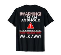 (BACK) Warning I'm Asshole So If You Dont Want Your Feelings T-Shirt