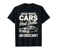 Back When Cars had Balls Vintage Muscle Car with Humorous T-Shirt