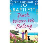 Back Where We Belong: A BRAND NEW story of sisterhood, secrets and survival from MILLION COPY SENSATION Jo Bartlett for 2026! (The Cornish Bay Collection, 2)