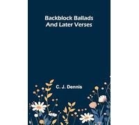 Backblock Ballads and Later Verses