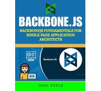 BackboneJS: BackboneJS Fundamentals For Single Page Application Architects