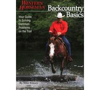 Backcountry Basics: Your Guide To Solving Problems On The Trail