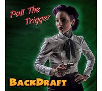 Backdraft - Pull the Trigger (Lim.ed./Gatefold) [VINYL]