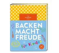 Backen macht Freude fur Kinder: Backbuch fur Kinder ab 8 Jahren by Oetker New.