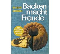 Backen macht Freude - Reprint 1960: Dr. Oetker Backbuch. Der Klassik (Paperback)