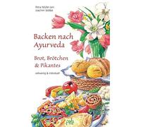 Backen nach Ayurveda - Brot, Brotchen and Pikan, Muller-Jani, Skibbe, Mints.