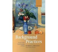 Background Practices: Essays on the Understanding of Being
