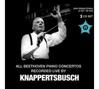 Backhaus, Foldes, Anda Hans Knappertsbusch - Beethoven Piano Concertos 3-5 1954-1962