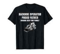 Backhoe Operator Father - Digging Deep for Family T-Shirt