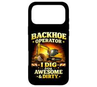 Backhoe Operator I Dig Being Awesome Dirty Job Humor Case for iPhone 17 Pro Max