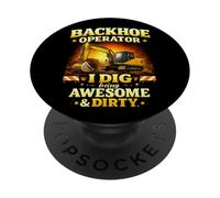 Backhoe Operator I Dig Being Awesome Dirty Job Humor PopSockets Adhesive PopGrip