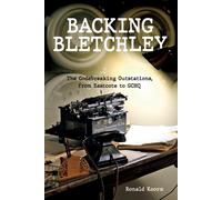 Backing Bletchley : The Codebreaking Outstations, From Eastcote to GCHQ