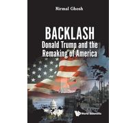 Backlash: Donald Trump And The Remaking Of America