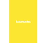 Backpacker Notebook: Dandelion Yellow Matte Finish Lined Journal, 6 x 9 120 Pages, Gift For Thinkers, List Makers and Doers (Backpacker Journal)