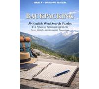 Backpacking: 50 English Word Search Puzzles for Spanish and Italian Speakers - Ferreri Method, Applied Linguistic Triangulation (The Global Traveler Series)