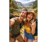 Backpacking Philippines: A Backpacker's Guide to The Philippines