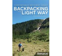 Backpacking the Light Way: Comfortable, Efficient, Smart