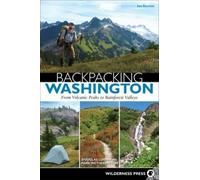 Backpacking Washington : From Volcanic Peaks to Rainforest Valleys, Paperback...