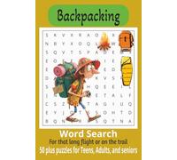 Backpacking Word Search Book: Easy to Read Word Search book for Long Trips, Backpacking Down Time, or Stress Relief. 6x9 110 page 50+ Puzzles Getting Harder Each Page