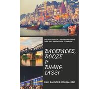 Backpacks, Booze & Bhang Lassi: The true story of 2 girls backpacking their way through India & Thailand.