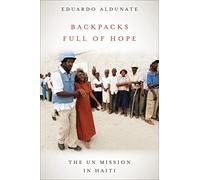 Backpacks Full of Hope: The UN Mission in Haiti (Studies in International Governance)