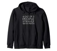 Backprint 4 out of 3 people struggle with math Zip Hoodie
