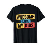 Backprint Dad Mom Funny Parents Quotes Awesome Like My Kids T-Shirt