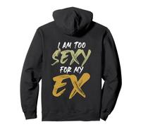 Backprint I am too sexy for my ex Pullover Hoodie