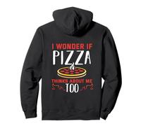 Backprint I wonder if pizza thinks about me too Pullover Hoodie