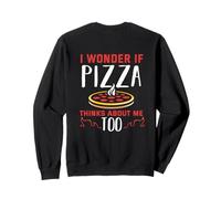 Backprint I wonder if pizza thinks about me too Sweatshirt