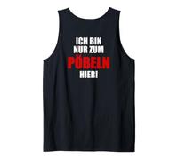 Backprint Ich bin nur Zum pöbel Hier Tank Top