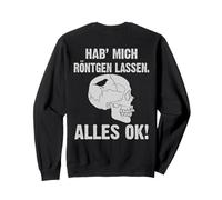 Backprint let me X -ray everything ok Sweatshirt