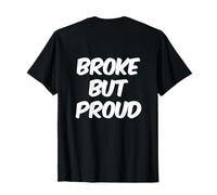 Backprint Show Me The Money for Broke People Broke But Proud T-Shirt
