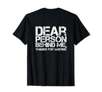 Backprint Text Fun Dear Person Behind Me Thanks for Waiting T-Shirt