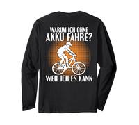 Backprint Why I Ride Without a Battery Because I can Long Sleeve T-Shirt