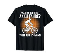 Backprint Why I Ride Without a Battery Because I can T-Shirt