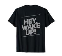 Backprinted Text Funny for People Funny Quotes Hey Wake Up T-Shirt