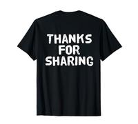 Backprinted Text Funny for People Funny Thanks for Sharing T-Shirt