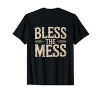 Backprinted Text Funny People Funny Sayings Bless The Mess T-Shirt